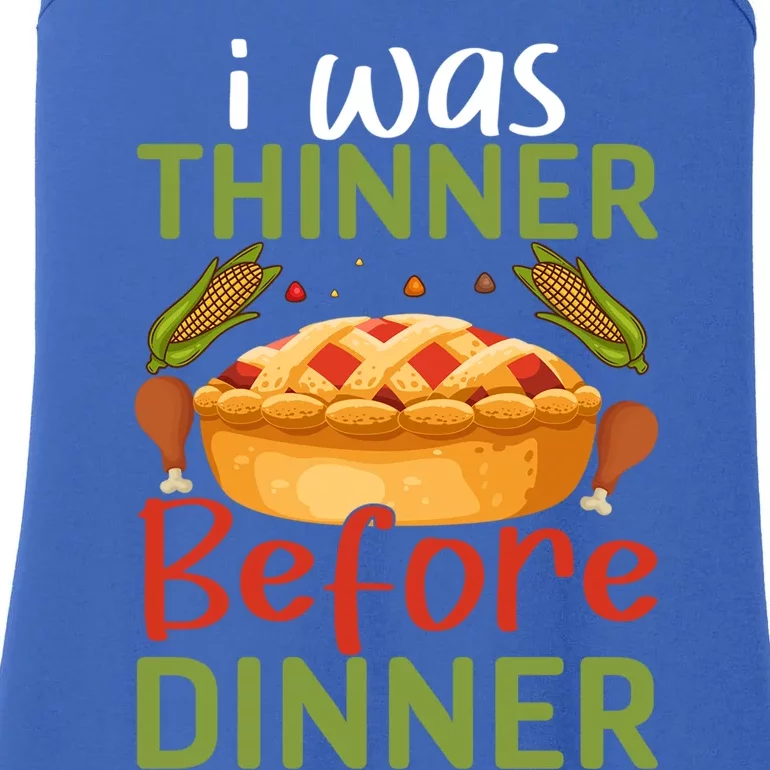 I Was Thinner Before Dinner Funny Thanksgiving Design Gift Ladies Essential Tank