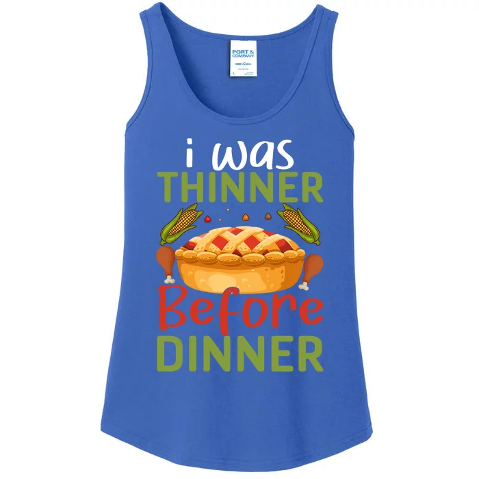 I Was Thinner Before Dinner Funny Thanksgiving Design Gift Ladies Essential Tank