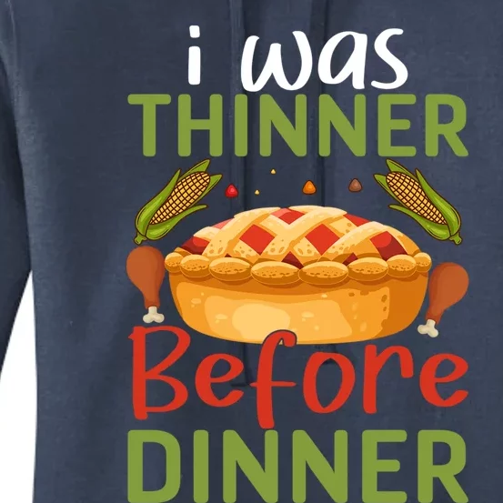 I Was Thinner Before Dinner Funny Thanksgiving Design Gift Women's Pullover Hoodie