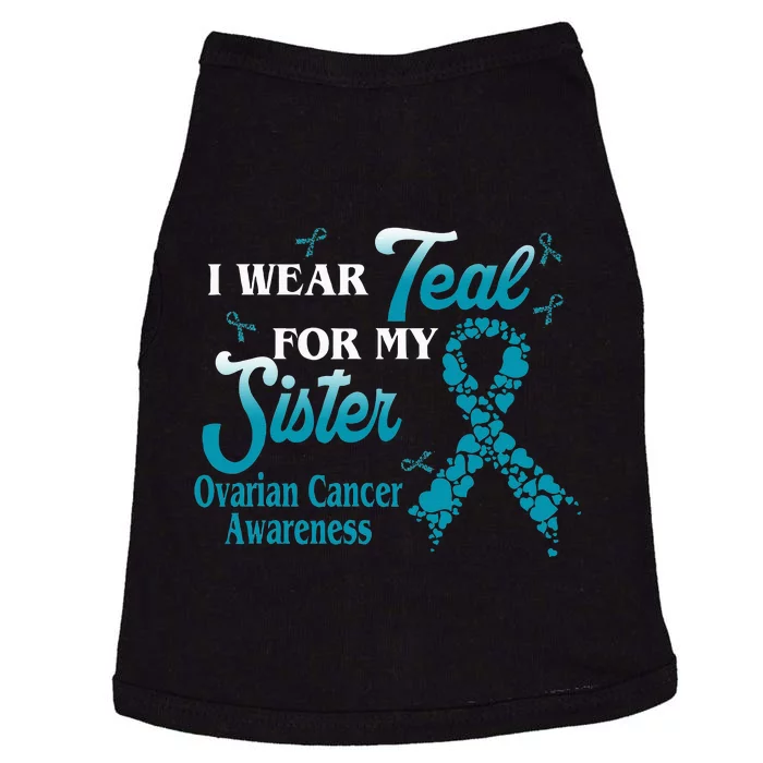 I Wear Teal For My Sister Ovarian Cancer Blue Ribbon Doggie Tank