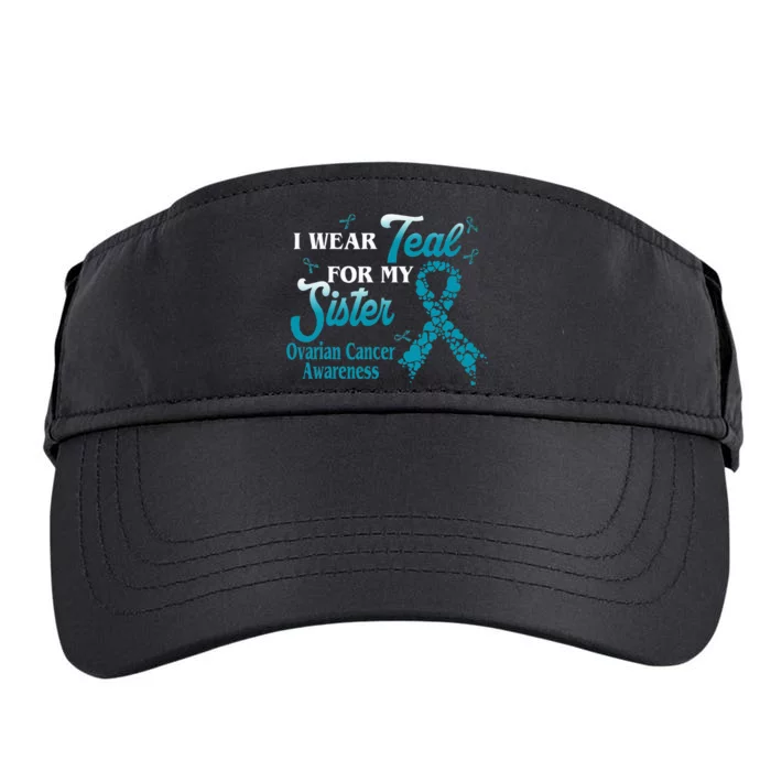 I Wear Teal For My Sister Ovarian Cancer Blue Ribbon Adult Drive Performance Visor