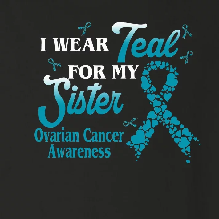 I Wear Teal For My Sister Ovarian Cancer Blue Ribbon Toddler Long Sleeve Shirt