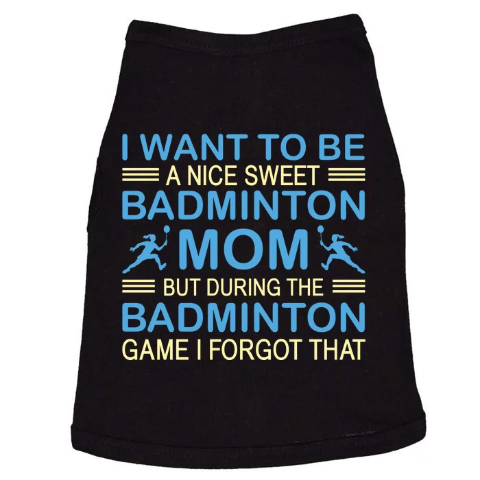 I Want To Be A Nice Sweet Badmintion Mom Doggie Tank