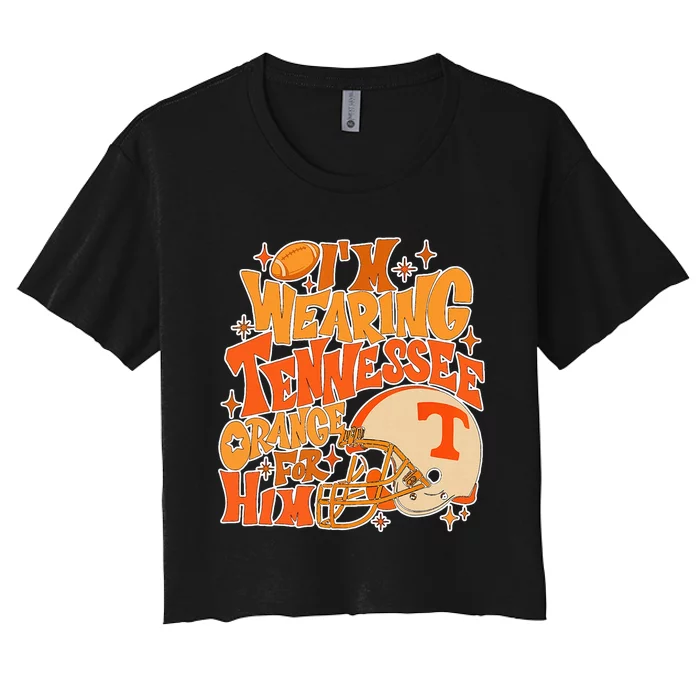 IM Wearing Tennessee Orange For Him Women's Crop Top Tee