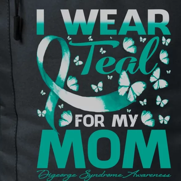 I Wear Teal For My Mom Digeorge Syndrome Awareness Gift Daily Commute Backpack