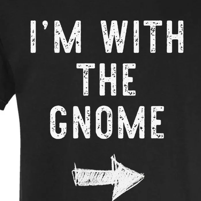 IM With The Gnome Costume Halloween Matching Couple Garment-Dyed Heavyweight T-Shirt