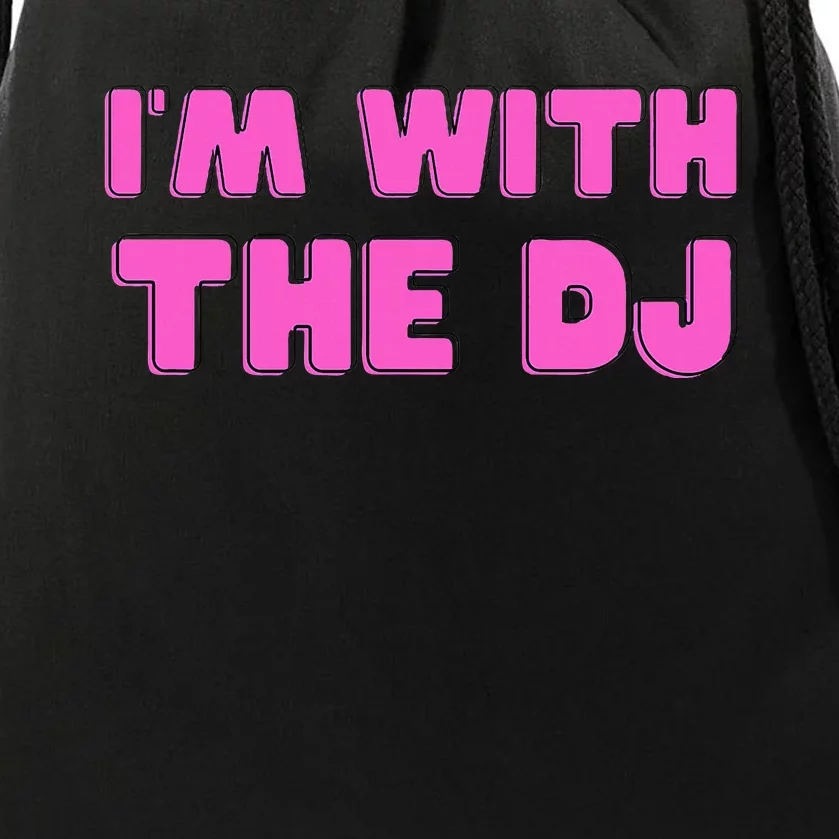 IM With The Dj Drawstring Bag