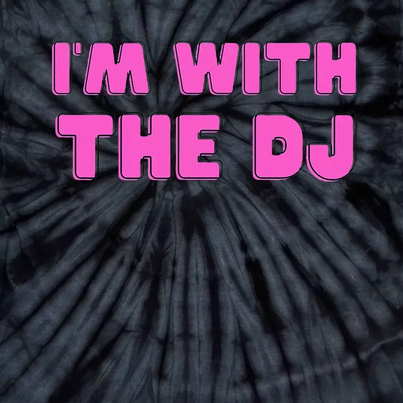 IM With The Dj Tie-Dye T-Shirt