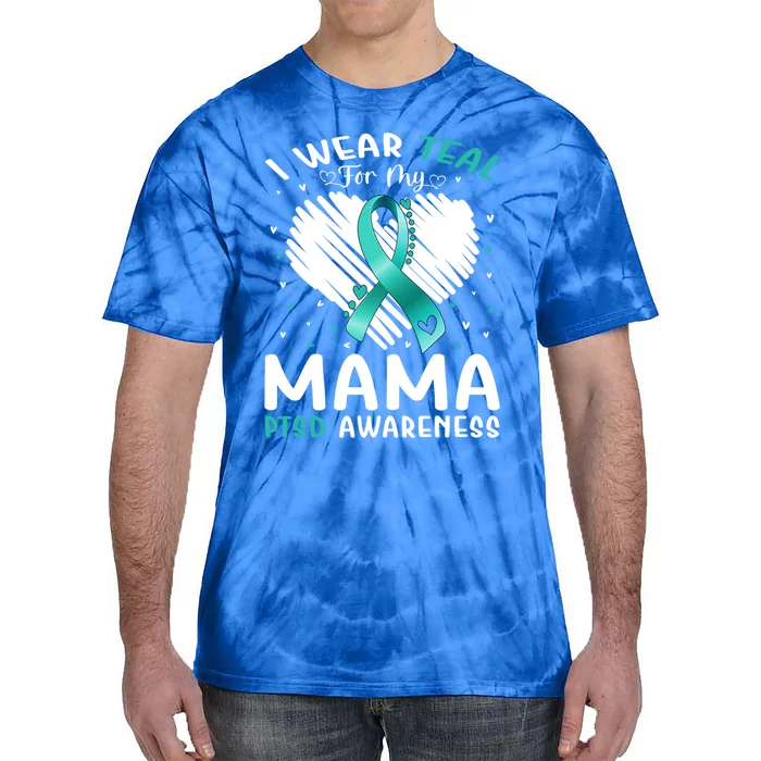 I Wear Teal For My Mama Ptsd Awareness Ribbon Gift Tie-Dye T-Shirt