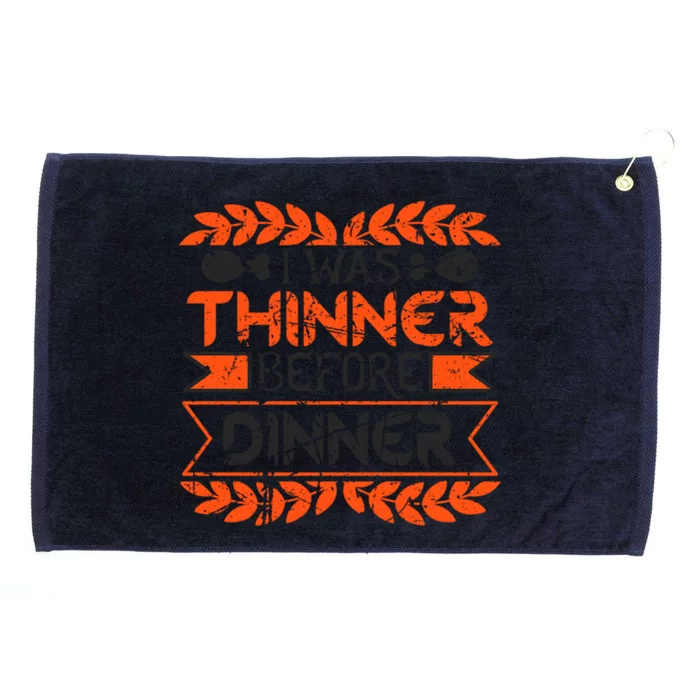 I Was Thinner Before Dinner Funny Thanksgiving Vintage Cool Gift Grommeted Golf Towel