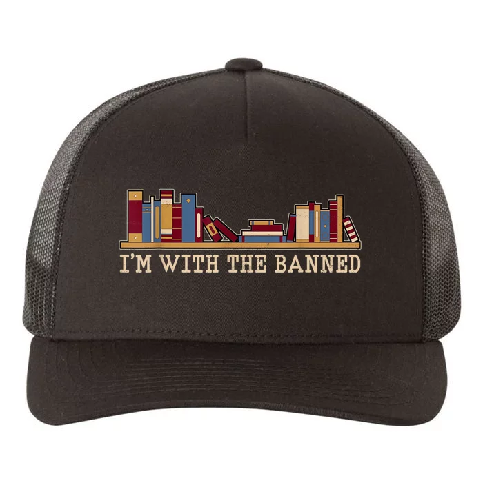 I'm With The Banned Books I Read Banned Books Lovers Yupoong Adult 5-Panel Trucker Hat