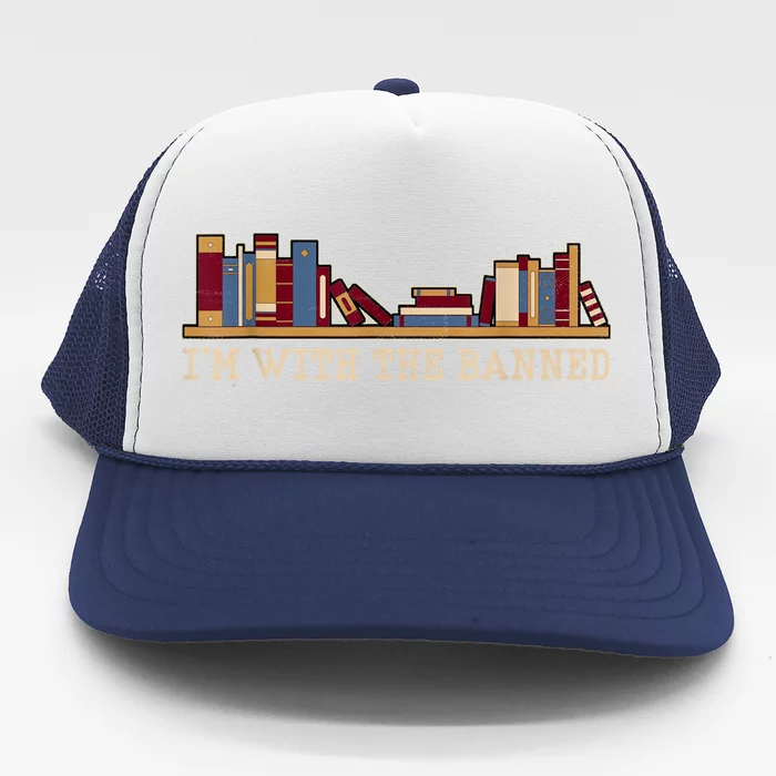 I'm With The Banned Books I Read Banned Books Lovers Trucker Hat