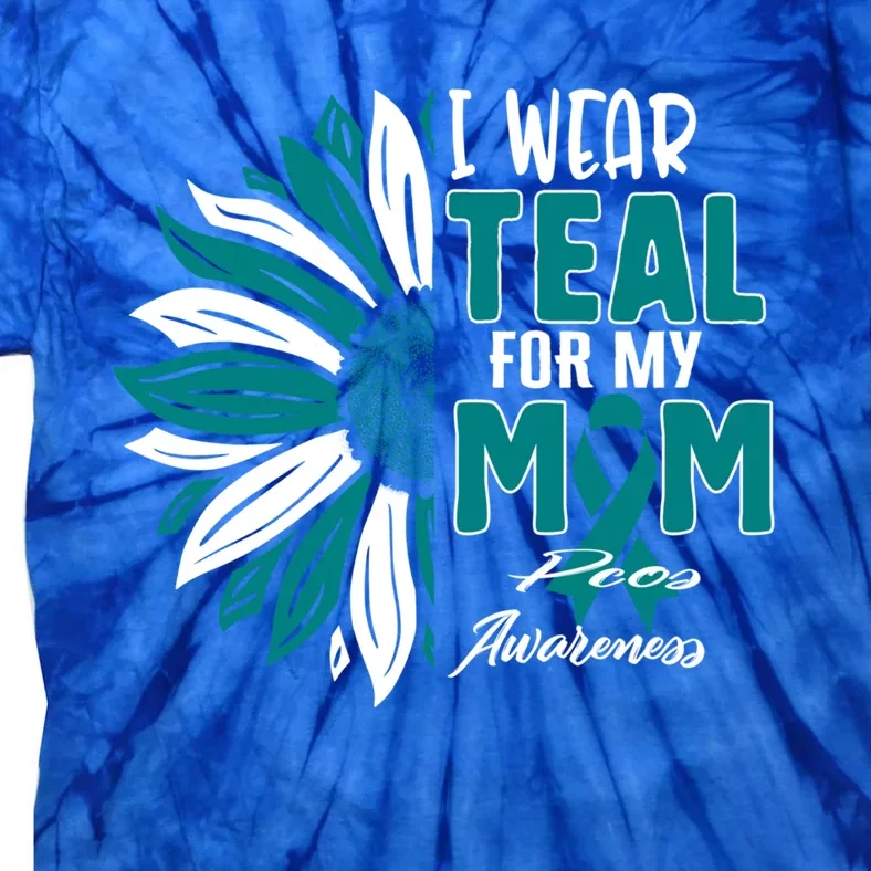 I Wear Teal For My Mom Pcos Awareness Ribbon Sunflower Mothe Gift Tie-Dye T-Shirt