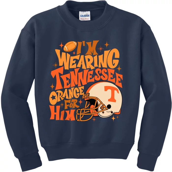 Im Wearing Tennessee Orange For Him Kids Sweatshirt