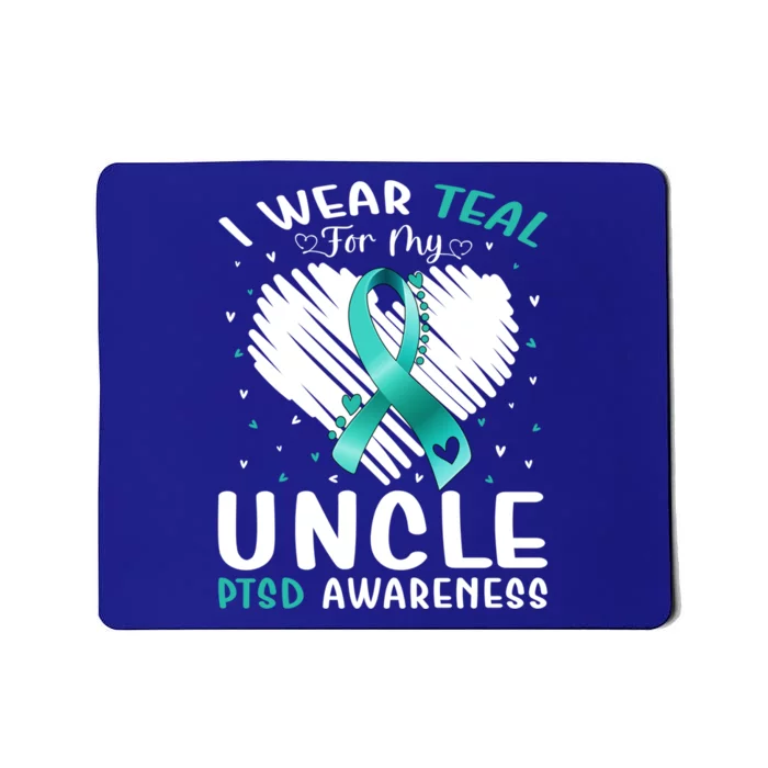 I Wear Teal For My Uncle Ptsd Awareness Ribbon Gift Mousepad