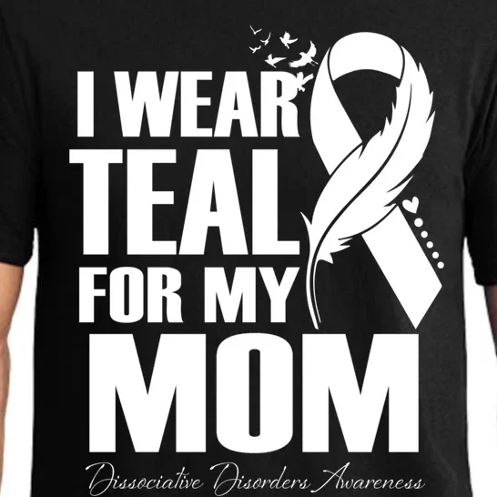 I Wear Teal For My Mom Dissociative Disorders Awareness Meaningful Gift Pajama Set