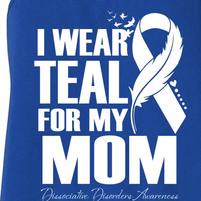 I Wear Teal For My Mom Dissociative Disorders Awareness Meaningful Gift Women's Racerback Tank