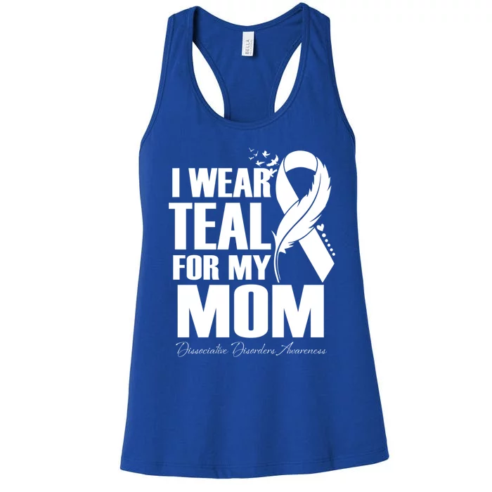 I Wear Teal For My Mom Dissociative Disorders Awareness Meaningful Gift Women's Racerback Tank