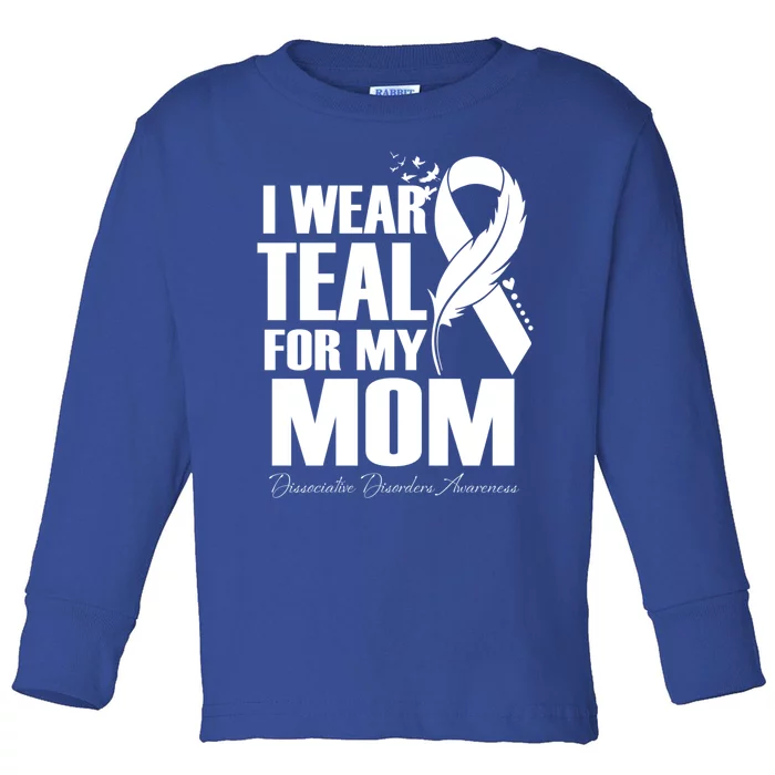 I Wear Teal For My Mom Dissociative Disorders Awareness Meaningful Gift Toddler Long Sleeve Shirt