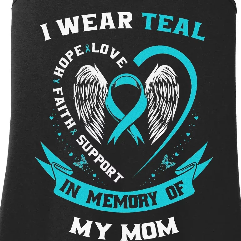 I Wear Teal For My Mom Ovarian Cancer Awareness Family Gifts Ladies Essential Tank