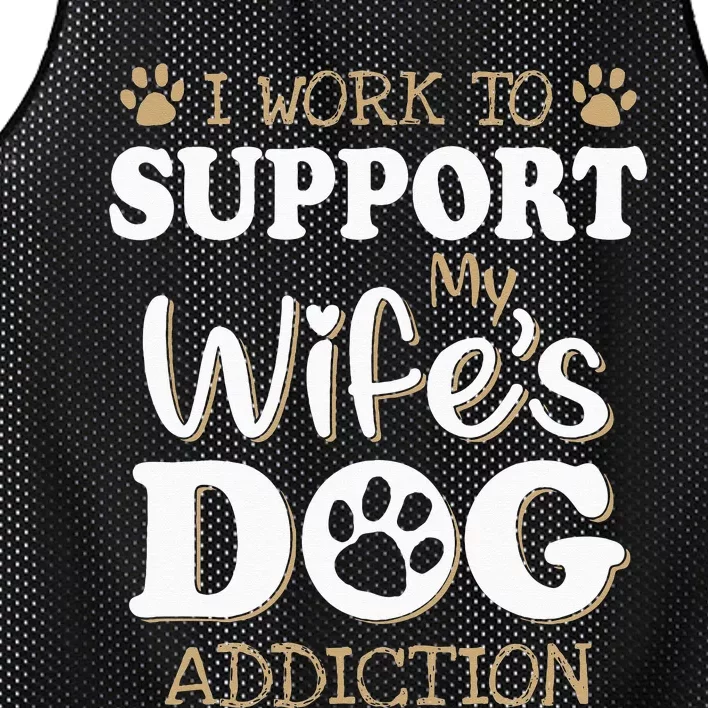 I work to support my wife's dog addiction Mesh Reversible Basketball Jersey Tank