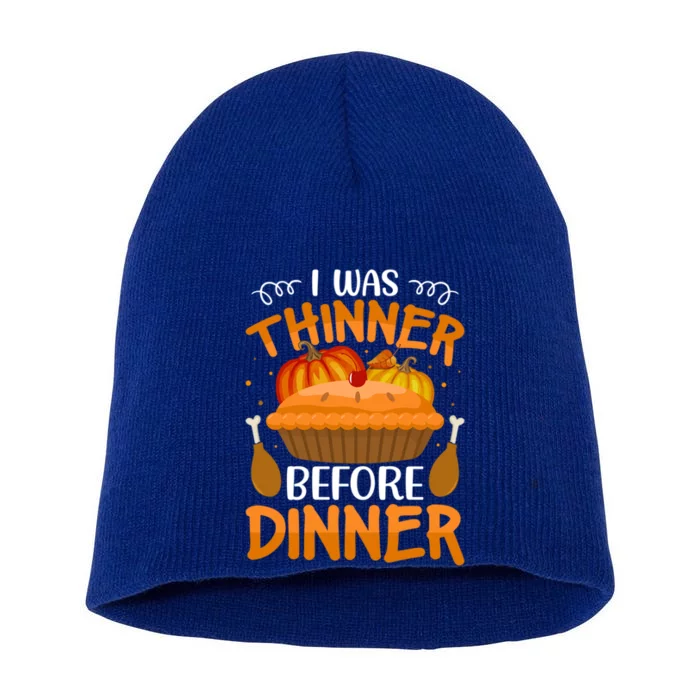 I Was Thinner Before Dinner Cute Gift Short Acrylic Beanie