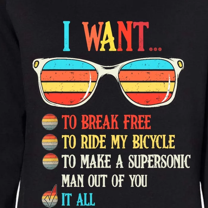 I Want To Break Free To Ride My Bicycle It All Womens California Wash Sweatshirt