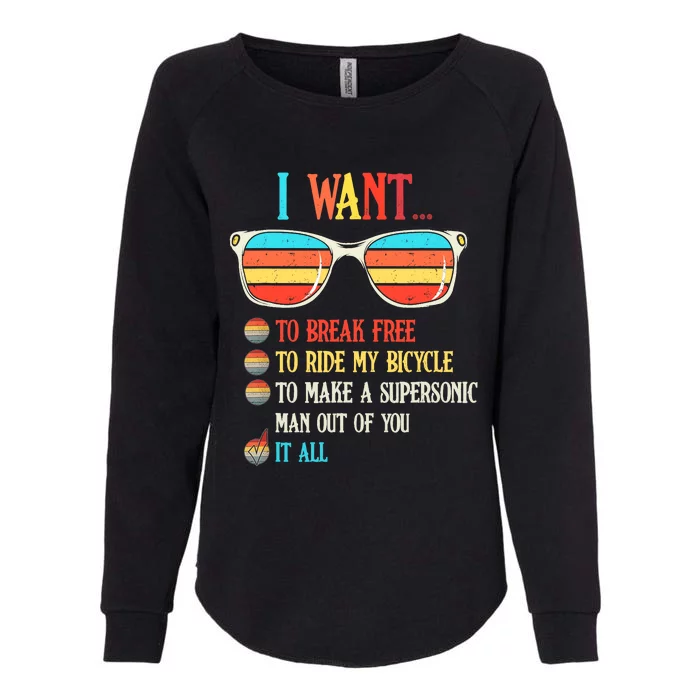 I Want To Break Free To Ride My Bicycle It All Womens California Wash Sweatshirt