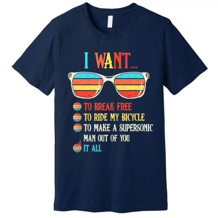 I Want To Break Free To Ride My Bicycle It All Premium T-Shirt