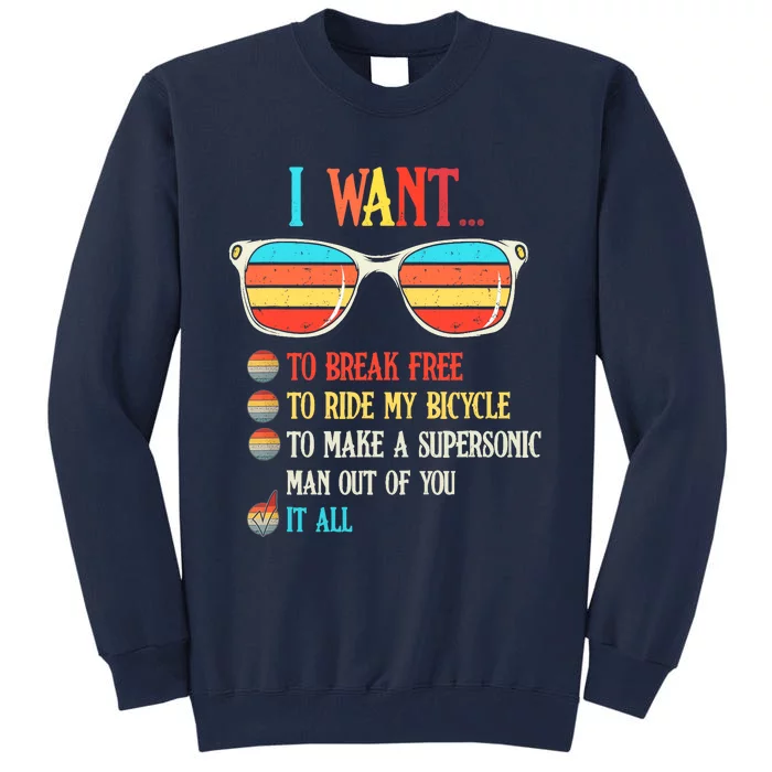 I Want To Break Free To Ride My Bicycle It All Tall Sweatshirt