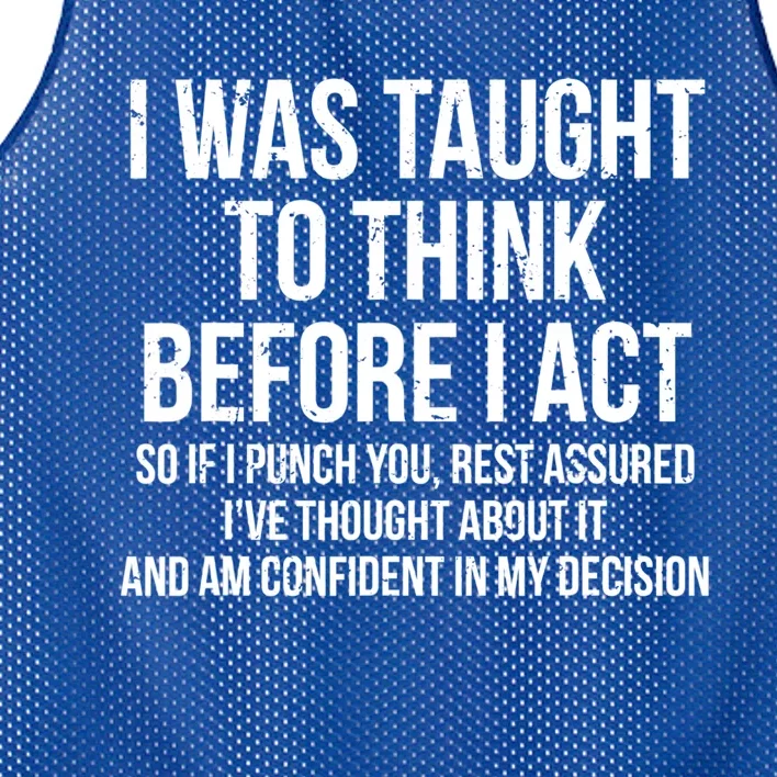 I Was Taught To Think Before I Act Gift Funny Sarcasm Tee Mesh Reversible Basketball Jersey Tank