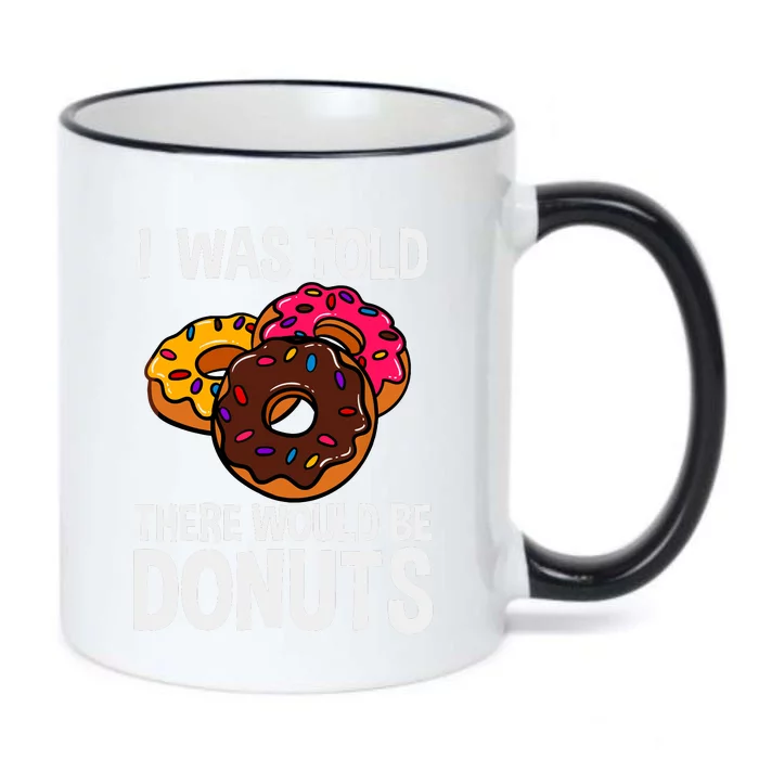 I Was Told There Would Be Donuts Doughnut Dessert Black Color Changing Mug