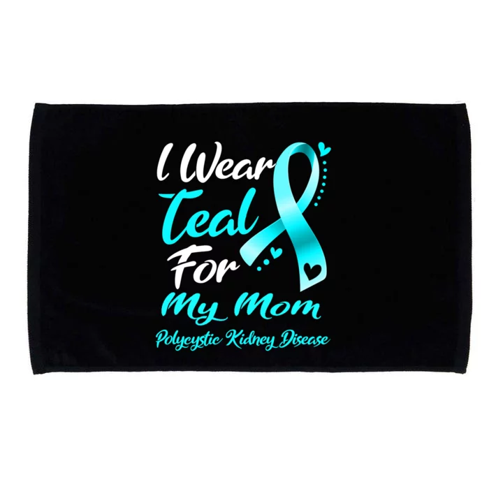 I Wear Teal For My Mom Polycystic Ney Disease Awareness Gift Microfiber Hand Towel