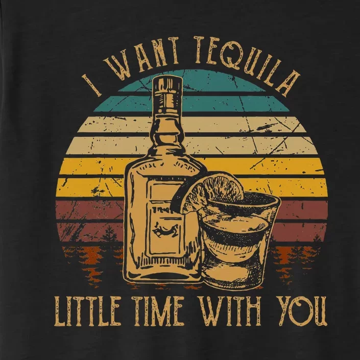 I Want Tequila Little Time With You Love Music Country ChromaSoft Performance T-Shirt