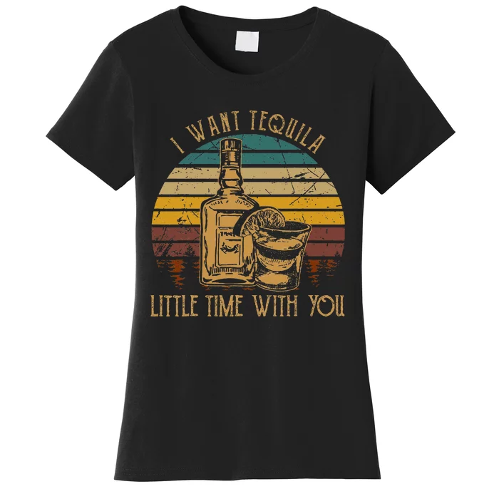 I Want Tequila Little Time With You Love Music Country Women's T-Shirt