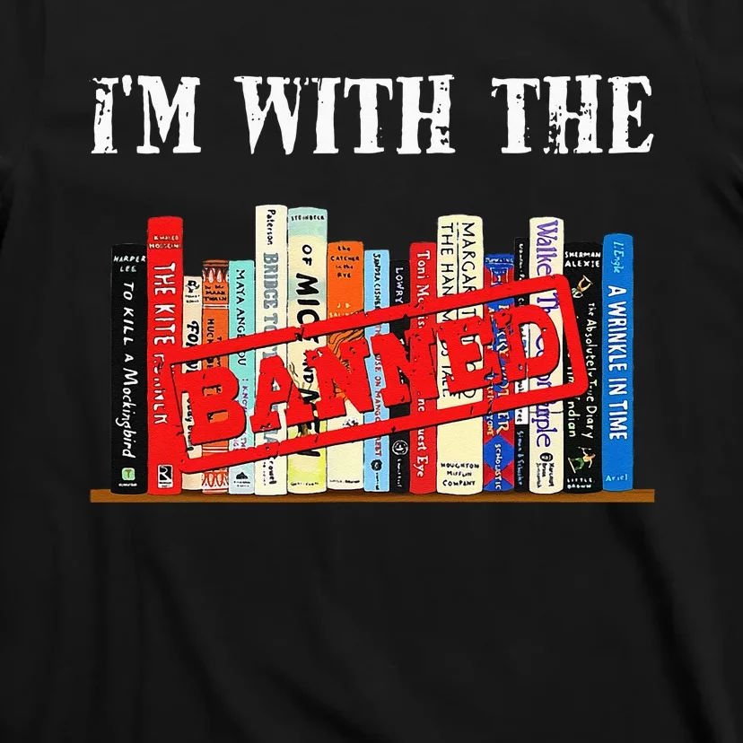 Im With The Banned Funny Book Readers I Read Banned Books T-Shirt