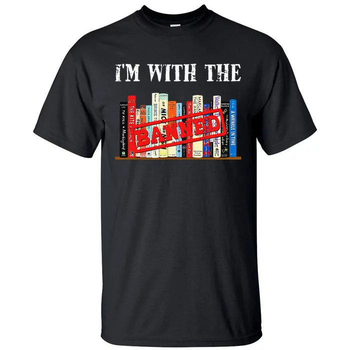 Im With The Banned Funny Book Readers I Read Banned Books Tall T-Shirt