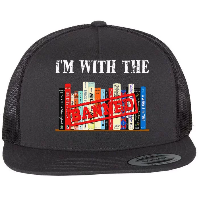 Im With The Banned Funny Book Readers I Read Banned Books Flat Bill Trucker Hat