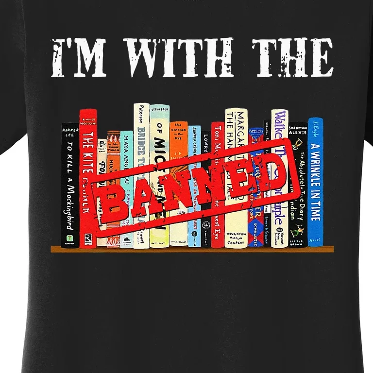 Im With The Banned Funny Book Readers I Read Banned Books Women's T-Shirt