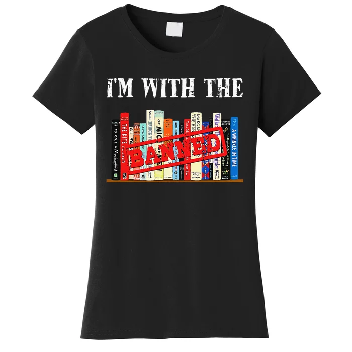 Im With The Banned Funny Book Readers I Read Banned Books Women's T-Shirt