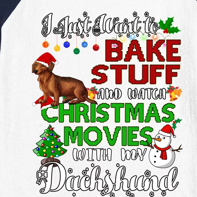 I Want To Bake Stuff And Watch Christmas Movies Dachshund Funny Gift Baseball Sleeve Shirt