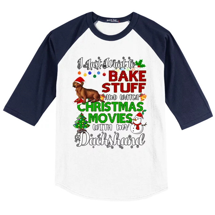 I Want To Bake Stuff And Watch Christmas Movies Dachshund Funny Gift Baseball Sleeve Shirt