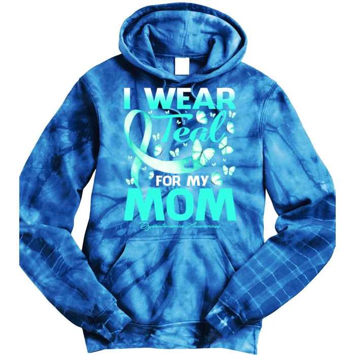 I Wear Teal For My Mom Dysautonomia Awareness Meaningful Gift Tie Dye Hoodie