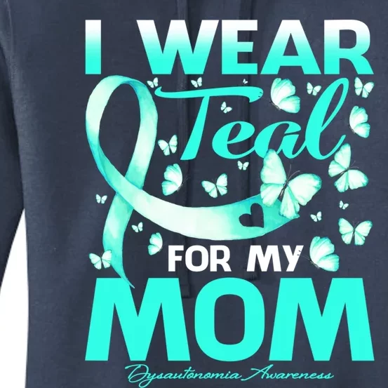 I Wear Teal For My Mom Dysautonomia Awareness Meaningful Gift Women's Pullover Hoodie