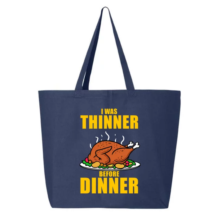 I Was Thinner Before Dinner Thanksgiving Turkey Gift 25L Jumbo Tote