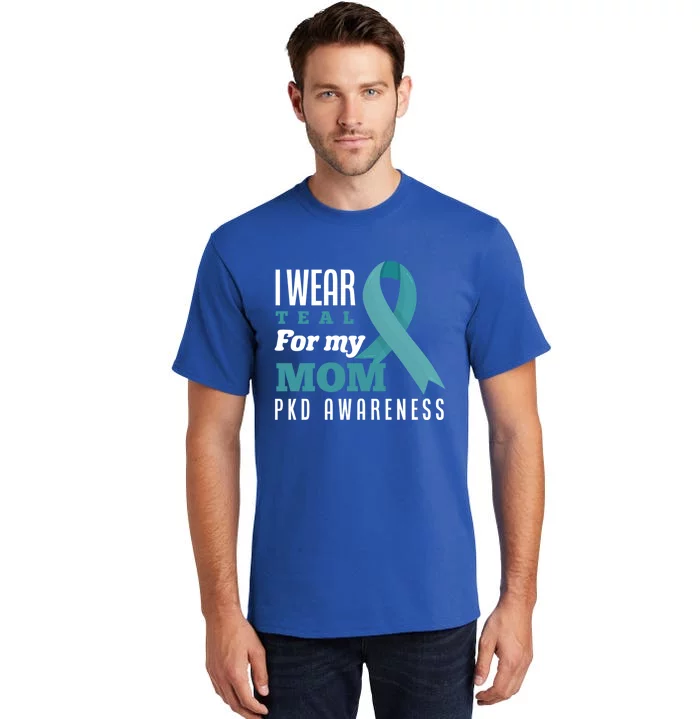 I Wear Teal For My Mom Polycystic Ney Disease Gift Tall T-Shirt