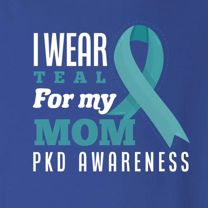 I Wear Teal For My Mom Polycystic Ney Disease Gift Toddler Long Sleeve Shirt