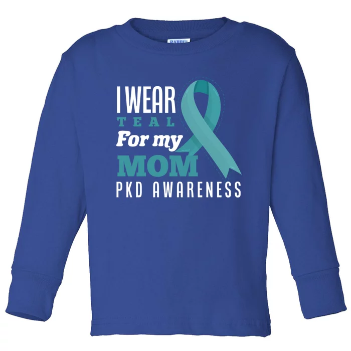 I Wear Teal For My Mom Polycystic Ney Disease Gift Toddler Long Sleeve Shirt