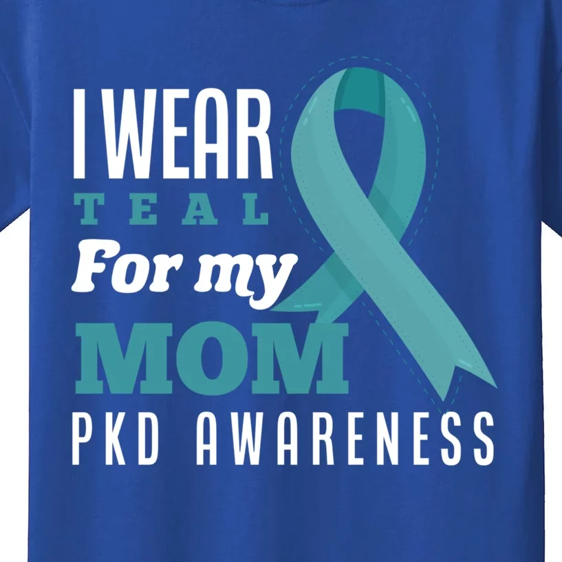 I Wear Teal For My Mom Polycystic Ney Disease Gift Kids T-Shirt