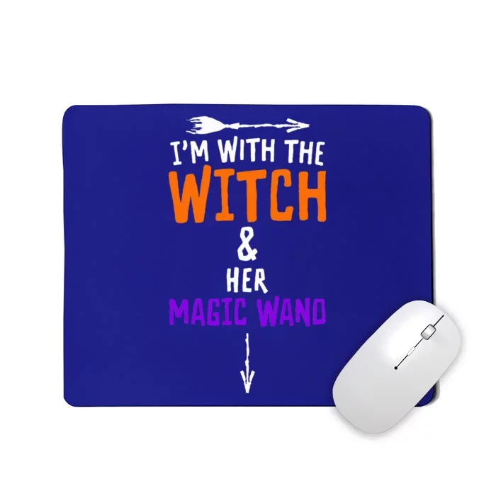 I'm With The Witch And Her Magic Wand Halloween Mousepad